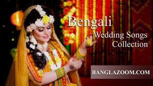 BANGLA WEDDING SONGS